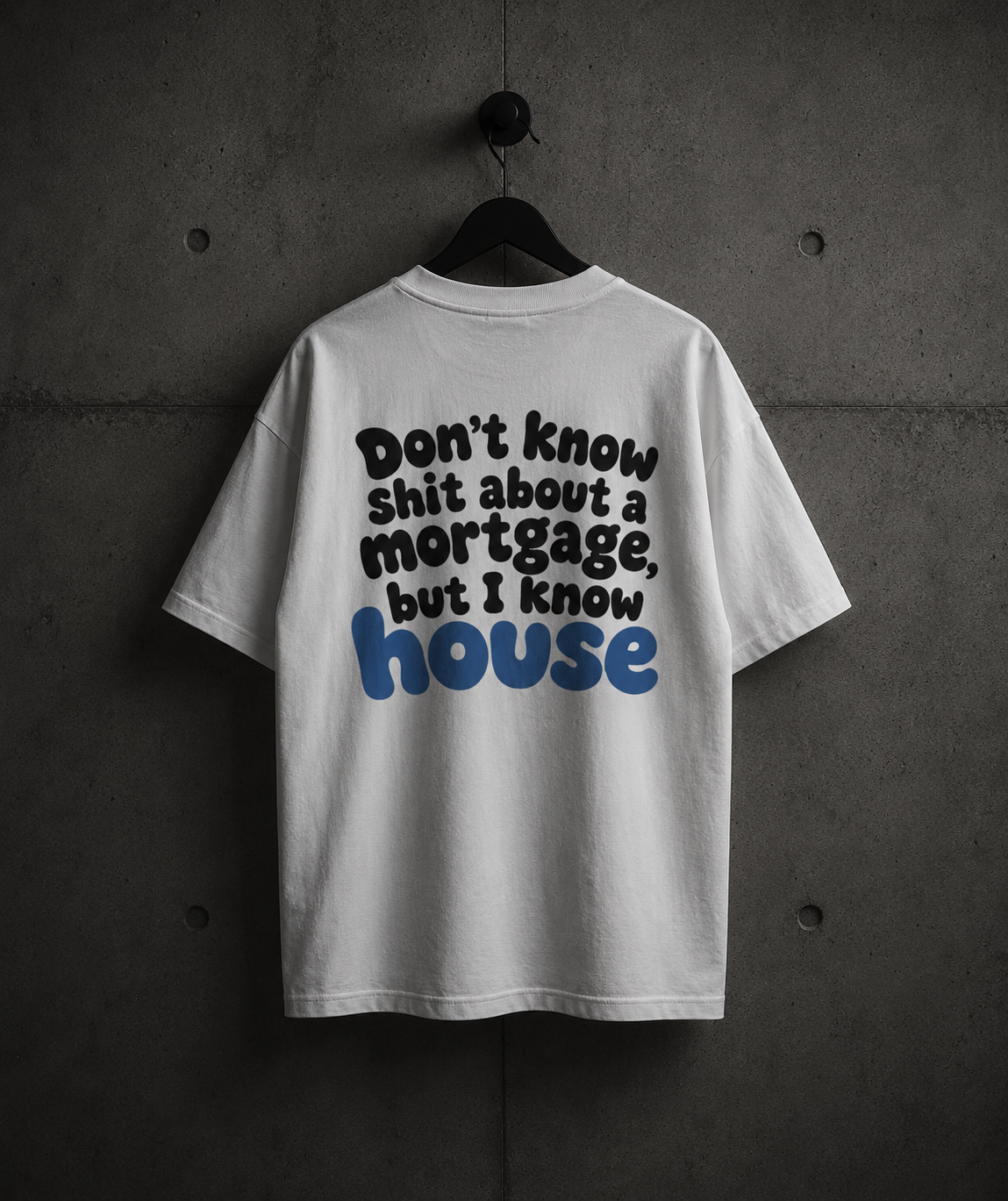 "Don’t Know Shit About a Mortgage, But I Know House"
