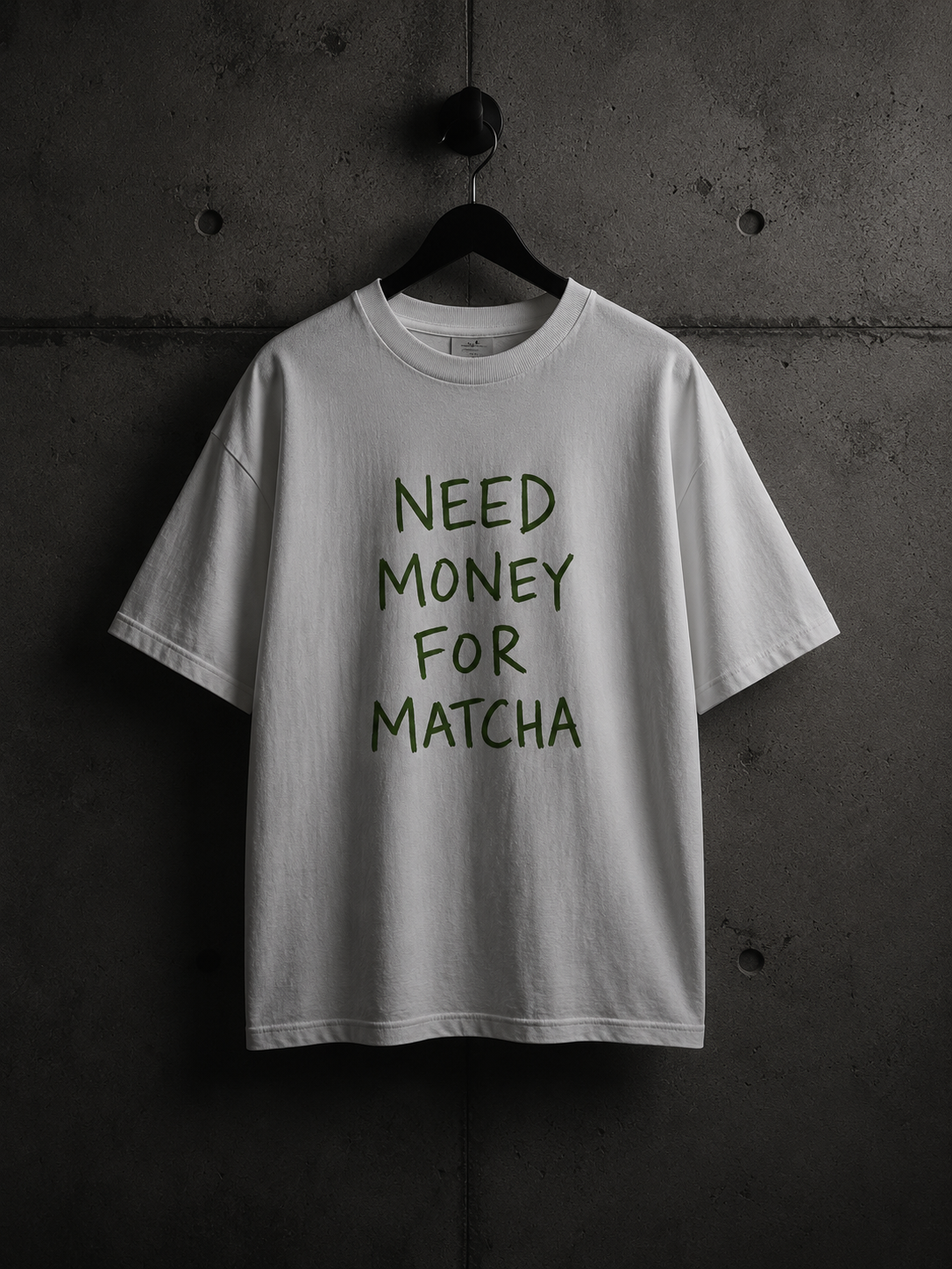 Need Money for Matcha T-Shirt