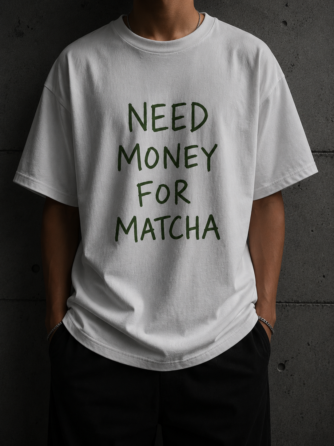 Need Money for Matcha T-Shirt