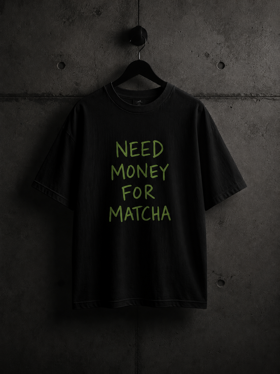 Need Money for Matcha T-Shirt